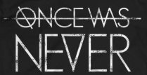 Once Was Never logo