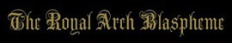 The Royal Arch Blaspheme logo