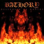 Bathory - Destroyer of Worlds cover art
