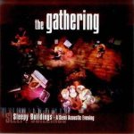 The Gathering - Sleepy Buildings - a Semi Acoustic Evening