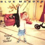 Blue Murder - Nothin' But Trouble cover art