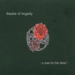 Theatre Of Tragedy - A Rose for the Dead cover art