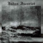 Judas Iscariot - The Cold Earth Slept Below