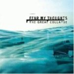 Fear My Thoughts - The Great Collapse