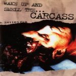 Carcass - Wake Up and Smell the... Carcass cover art
