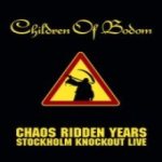 Children Of Bodom - Chaos Ridden Years - Stockholm Knockout Live cover art