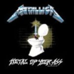Metallica - Metal Up Your Ass cover art