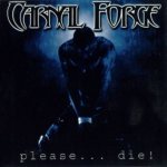 Carnal Forge - Please...Die! cover art