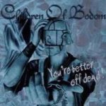 Children Of Bodom - You're Better Off Dead! cover art