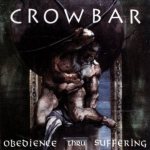 Crowbar - Obedience Thru Suffering cover art