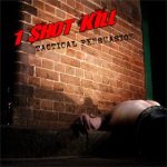 1 Shot Kill - Tactical Persuasion cover art