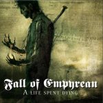 Fall of Empyrean - A Life Spent Dying cover art
