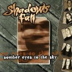 Shadows Fall - Somber Eyes to the Sky cover art