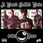 A Band Called Pain - Broken Dreams cover art