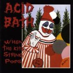 Acid Bath - When the Kite String Pops cover art