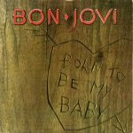 Bon Jovi - Born to Be My Baby cover art