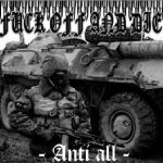 Fuck Off and Die! - Anti All cover art