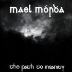 Mael Mórdha - The Path to Insanity