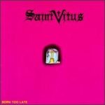 Saint Vitus - Born Too Late cover art