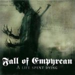 Fall of Empyrean - A Life Spent Dying cover art