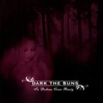 Dark The Suns - In Darkness Comes Beauty