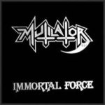 Mutilator - Immortal Force cover art