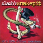 Slash's Snakepit - It's Five o'Clock Somewhere cover art