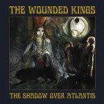 The Wounded Kings - The Shadow Over Atlantis cover art