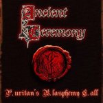 Ancient Ceremony - P.uritan's B.lasphemy C.all