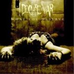 I Declare War - What You Deserve cover art