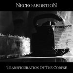 Necroabortion - Transfiguration of the Corpse