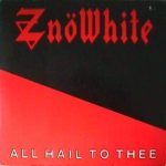 Znöwhite - All Hail to Thee cover art