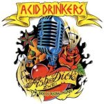 Acid Drinkers - Fishdick Zwei - the Dick Is Rising Again cover art