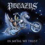 Pegazus - In Metal We Trust cover art