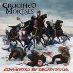 Crucified Mortals - Converted by Decapitation cover art