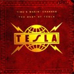Tesla - Time's Makin' Changes - The Best of Tesla cover art