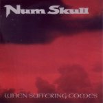 Num Skull - When Suffering Comes cover art