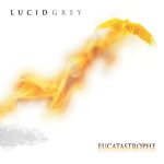 Lucid Grey - Eucatastrophe cover art