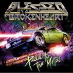 Blessed by a Broken Heart - Pedal to the Metal cover art
