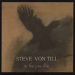Steve Von Till - As the Crow Flies cover art