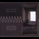 Scott Kelly - Spirit Bound Flesh cover art