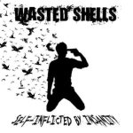 Wasted Shells - Self-Inflicted by Insanity cover art