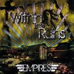Within the Ruins - Empires