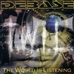 Debase - The World Is Listening