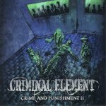 Criminal Element - Crime and Punishment Pt. 2