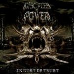 Disciples of Power - In Dust We Trust cover art