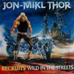 Thor - Recruits - Wild in the Streets cover art