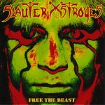Slauter Xstroyes - Free the Beast cover art