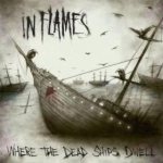 In Flames - Where the Dead Ships Dwell cover art
