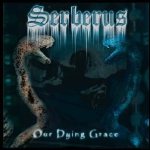Serberus - Our Dying Grace cover art